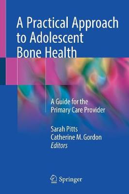 A Practical Approach to Adolescent Bone Health: A Guide for the Primary Care Provider (Paperback)