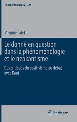 Le Donne En Question Dans La Phenomenologie Et Le Neokantisme: Des Critiques Du Positivisme Au Debat Avec Kant - Phaenomenologica 224 (Hardback)