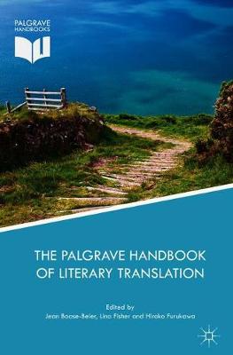 The Palgrave Handbook of Literary Translation - Palgrave Studies in Translating and Interpreting (Hardback)