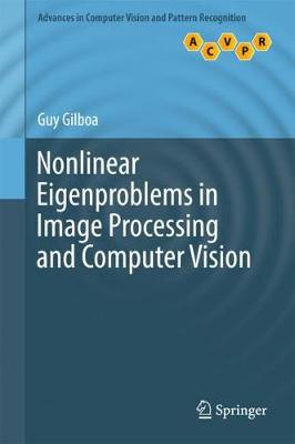 Nonlinear Eigenproblems in Image Processing and Computer Vision - Advances in Computer Vision and Pattern Recognition (Hardback)