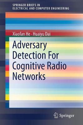 Adversary Detection For Cognitive Radio Networks - SpringerBriefs in Electrical and Computer Engineering (Paperback)