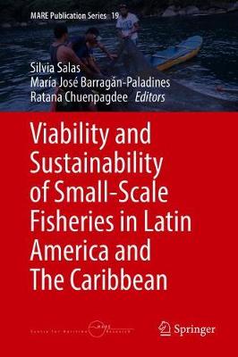 Viability and Sustainability of Small-Scale Fisheries in Latin America and The Caribbean - MARE Publication Series 19 (Hardback)