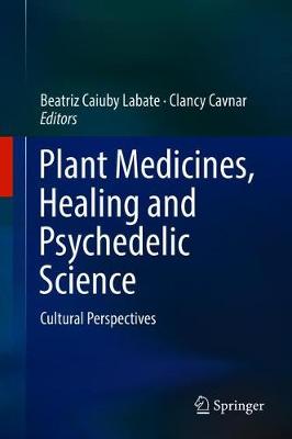 Plant Medicines, Healing and Psychedelic Science: Cultural Perspectives (Hardback)