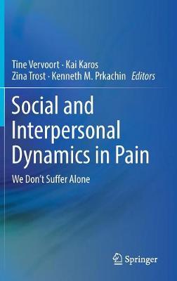 Social and Interpersonal Dynamics in Pain: We Don't Suffer Alone (Hardback)