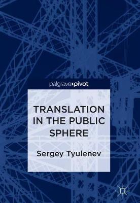 Translation in the Public Sphere (Hardback)