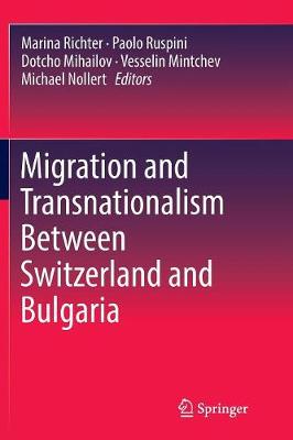 Migration and Transnationalism Between Switzerland and Bulgaria (Paperback)