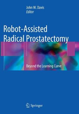 Robot-Assisted Radical Prostatectomy: Beyond the Learning Curve (Paperback)
