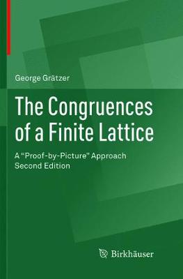 The Congruences of a Finite Lattice: A "Proof-by-Picture" Approach (Paperback)