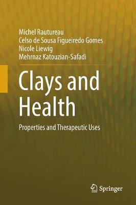 Clays and Health: Properties and Therapeutic Uses (Paperback)