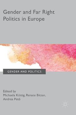 Gender and Far Right Politics in Europe by Michaela Koettig, Renate ...