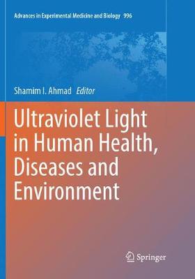 Ultraviolet Light in Human Health, Diseases and Environment - Advances in Experimental Medicine and Biology 996 (Paperback)