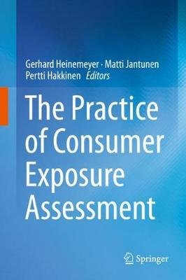 The Practice of Consumer Exposure Assessment (Hardback)