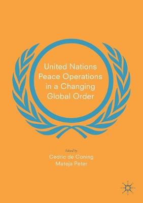 United Nations Peace Operations in a Changing Global Order by