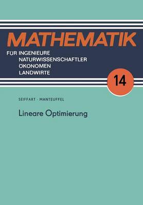 Lineare Optimierung - Mathematik Fur Ingenieure Und Naturwissenschaftler, Okonomen 14 (Paperback)