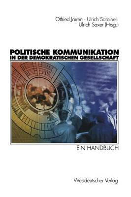 Politische Kommunikation in Der Demokratischen Gesellschaft (Paperback)