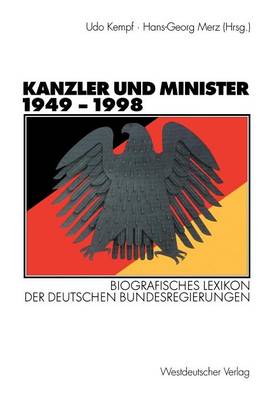 Kanzler Und Minister 1949 - 1998: Biografisches Lexikon Der Deutschen Bundesregierungen (Paperback)