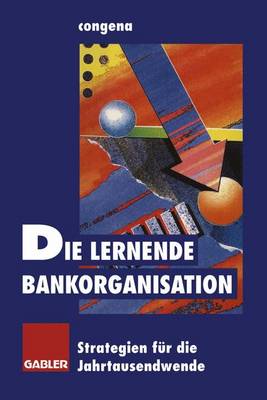 Die Lernende Bankorganisation (Paperback)
