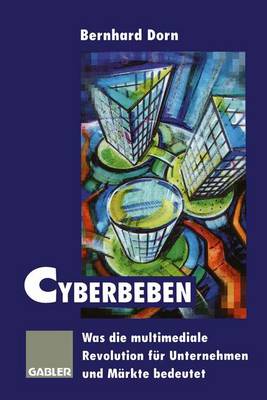 Cyberbeben: Was die multimediale Revolution fur Unternehmen und Markte bedeutet (Paperback)