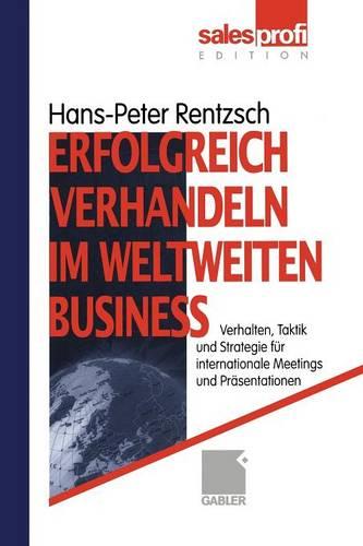 Erfolgreich Verhandeln im Weltweiten Business (Paperback)