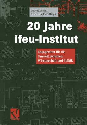 20 Jahre Ifeu-Institut: Engagement F r Die Umwelt Zwischen Wissenschaft Und Politik - Umweltwissenschaften (Paperback)