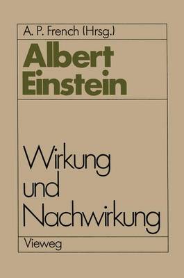 Albert Einstein Wirkung und Nachwirkung (Paperback)