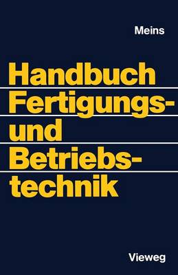 Handbuch Fertigungs- Und Betriebstechnik (Paperback)