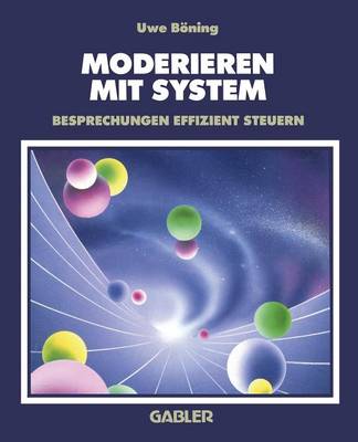 Moderieren Mit System: Besprechungen Effizient Steuern (Paperback)