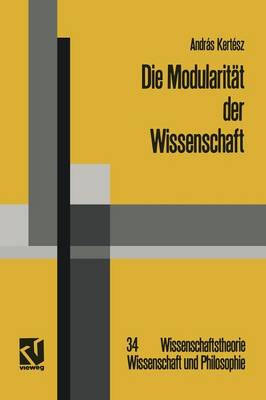 Die Modularitat Der Wissenschaft: Konzeptuelle Und Soziale Prinzipien Linguistischer Erkenntnis - Wissenschaftstheorie, Wissenschaft Und Philosophie 34 (Paperback)