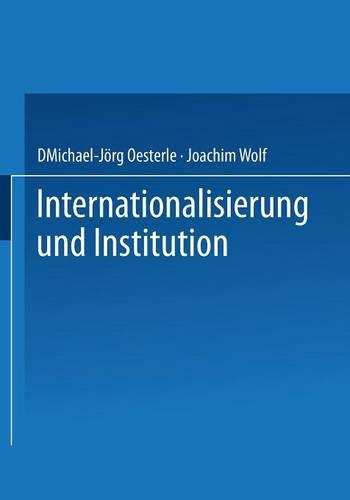 Internationalisierung Und Institution (Paperback)