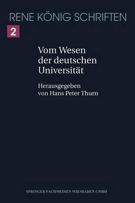 Vom Wesen Der Deutschen Universitat - Rene Koenig Schriften. Ausgabe Letzter Hand 2 (Paperback)