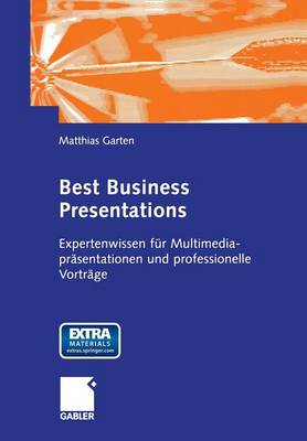 Best Business Presentations: Expertenwissen F r Multimedia-Pr sentationen Und Professionelle Vortr ge (Paperback)
