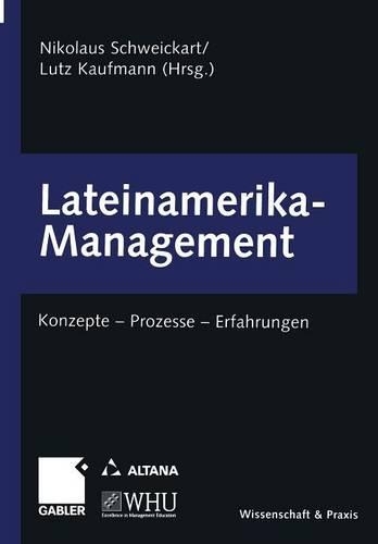 Lateinamerika-Management: Konzepte -- Prozesse -- Erfahrungen (Paperback)