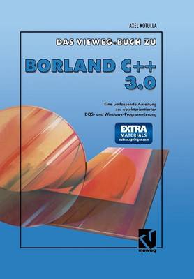 Das Vieweg Buch Zu Borland C + + 3.0: Objektorientierte Dos- Und Windowsprogrammierung