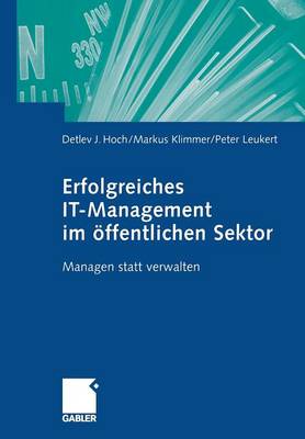 Erfolgreiches It-Management Im ffentlichen Sektor: Managen Statt Verwalten (Paperback)