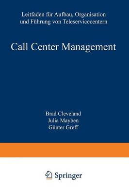 Call Center Management: Leitfaden Fur Aufbau, Organisation Und Fuhrung Von Teleservicecentern (Paperback)