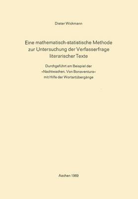Eine Mathematisch-Statistische Methode Zur Untersuchung Der Verfasserfrage Literarischer Texte: Durchgef hrt Am Beispiel Der nachtwachen. Von Bonaventura Mit Hilfe Der Wortart berg nge (Paperback)