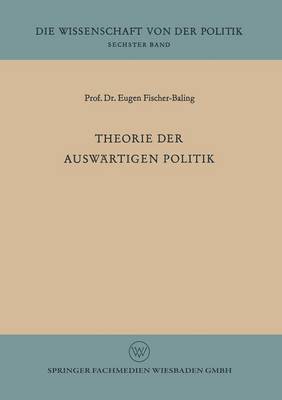 Theorie Der Auswartigen Politik - Die Wissenschaft Von Der Politik 6 (Paperback)