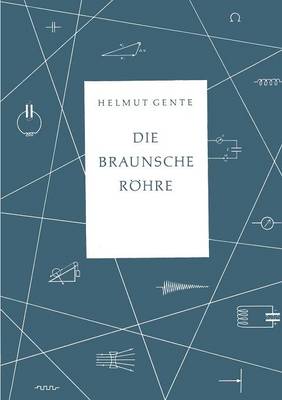 Die Braunsche R hre - Beihefte Fur Den Physikalischen Unterricht 1 (Paperback)