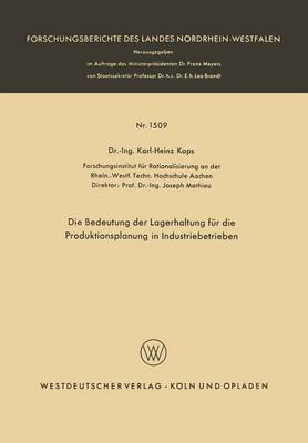 Die Bedeutung Der Lagerhaltung Fur Die Produktionsplanung in Industriebetrieben - Forschungsberichte Des Landes Nordrhein-Westfalen 1509 (Paperback)