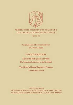 Nat rliche Hilfsquellen Der Welt: Die Situation Heute Und in Der Zukunft / The World's Natural Resources Position: Present and Future - Arbeitsgemeinschaft Fur Forschung Des Landes Nordrhein-Westf 136 (Paperback)