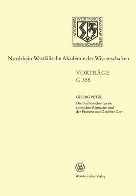 Die Beichtinschriften Im R mischen Kleinasien Und Der Fromme Und Gerechte Gott: 405. Sitzung Am 19. November 1997 in D sseldorf - Nordrhein-Westfalische Akademie Der Wissenschaften 355 (Paperback)