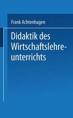 Didaktik Des Wirtschaftslehreunterrichts (Paperback)