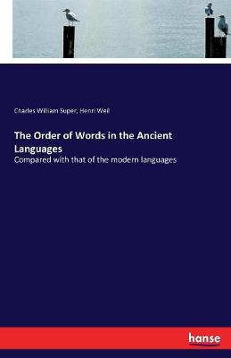 The Order of Words in the Ancient Languages (Paperback)