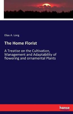 The Home Florist (Paperback)