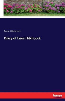 Diary of Enos Hitchcock (Paperback)