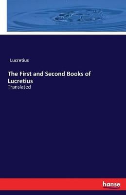 The First and Second Books of Lucretius (Paperback)