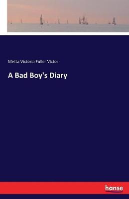 A Bad Boy's Diary (Paperback)