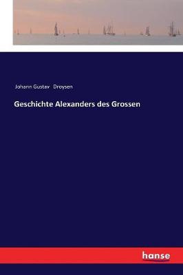 Geschichte Alexanders Des Grossen (Paperback)