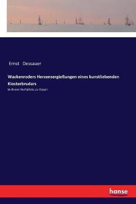 Wackenroders Herzensergie ungen Eines Kunstliebenden Klosterbruders (Paperback)