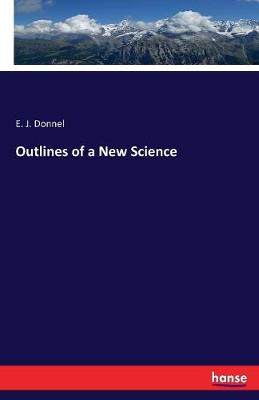 Outlines of a New Science (Paperback)